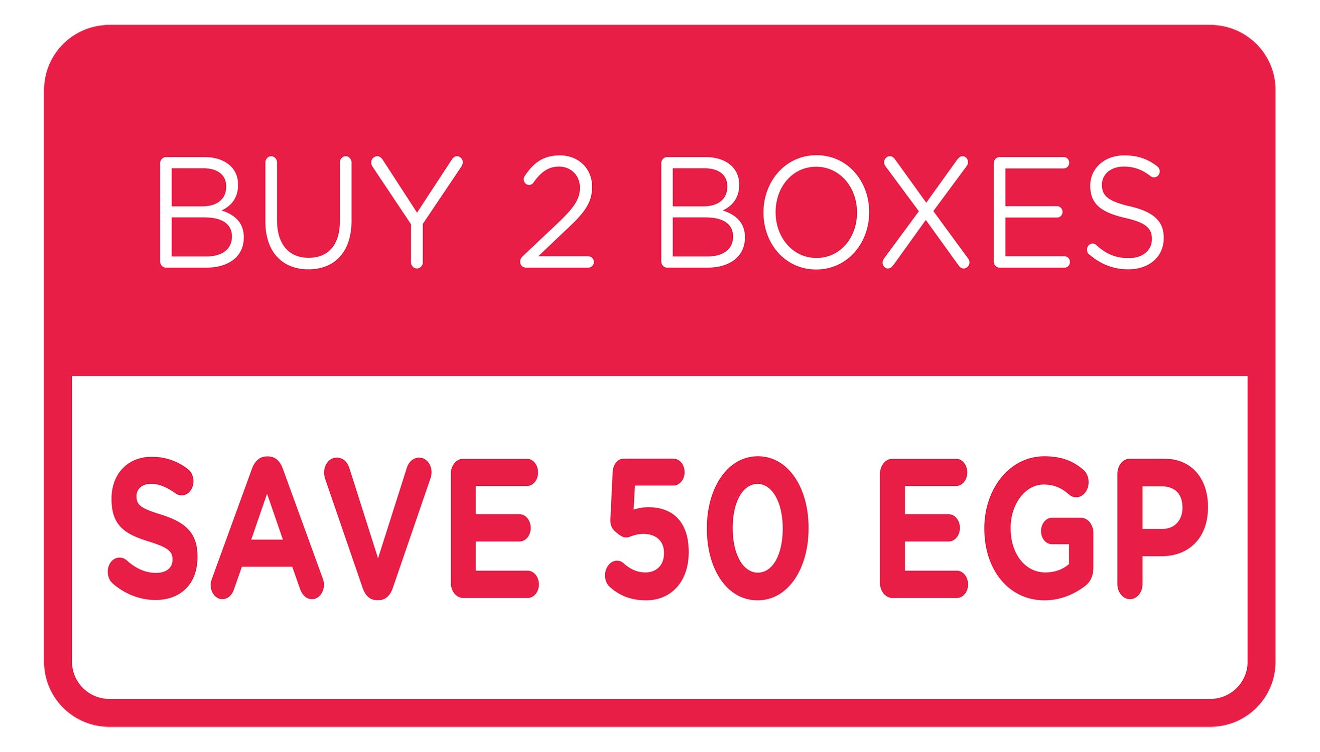 Buy 2 Boxes Save EGP 50